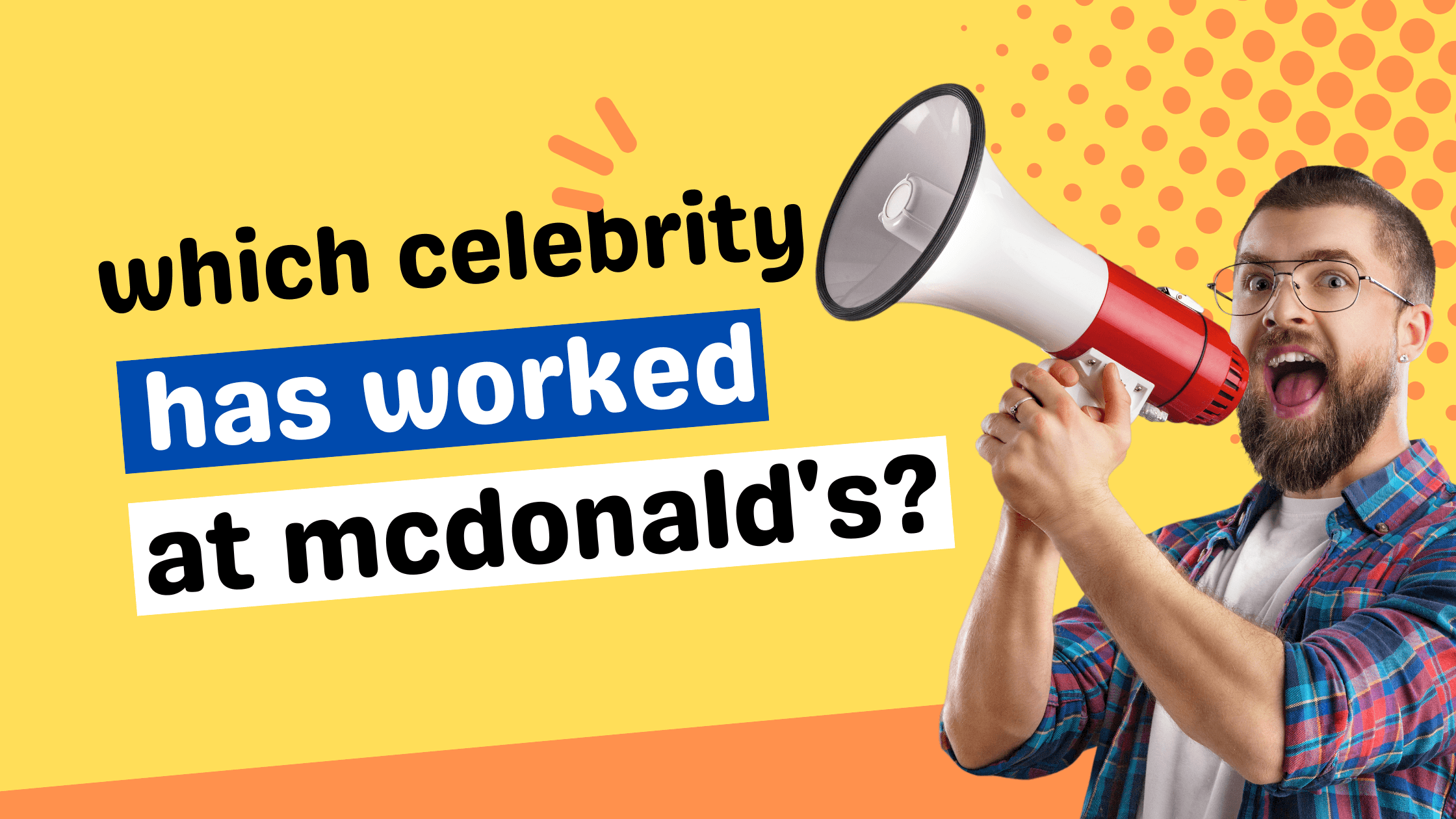 Read more about the article Which Celebrity Has Worked at McDonald’s? 10 Surprising Fast Food Industry Alums